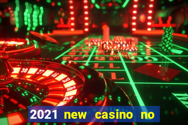 2021 new casino no deposit bonus