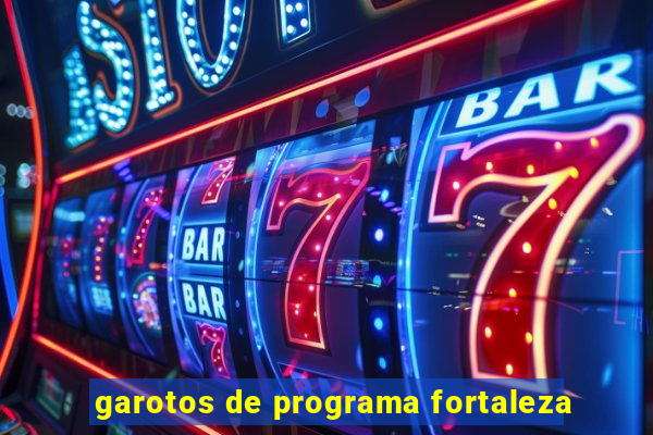 garotos de programa fortaleza