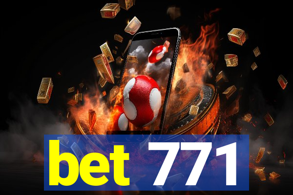 bet 771