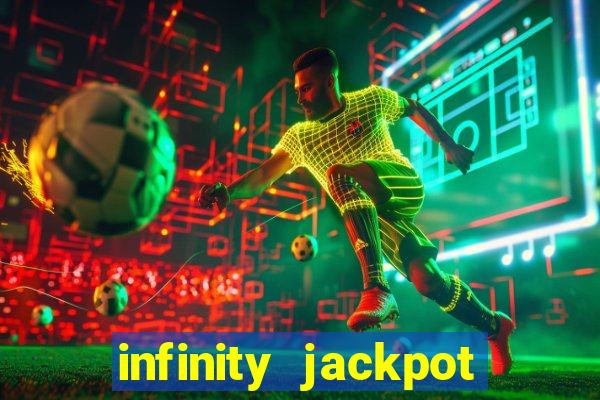 infinity jackpot casino slots