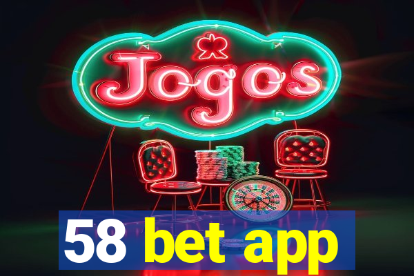 58 bet app