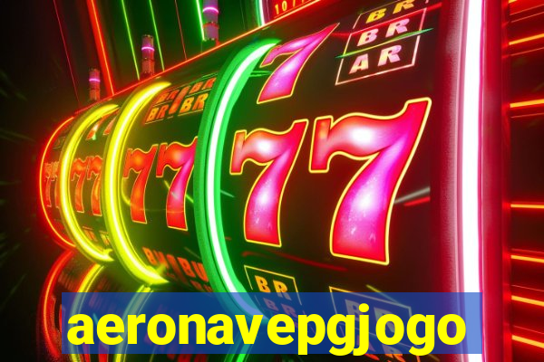 aeronavepgjogo