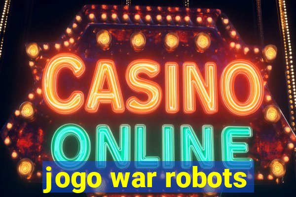 jogo war robots