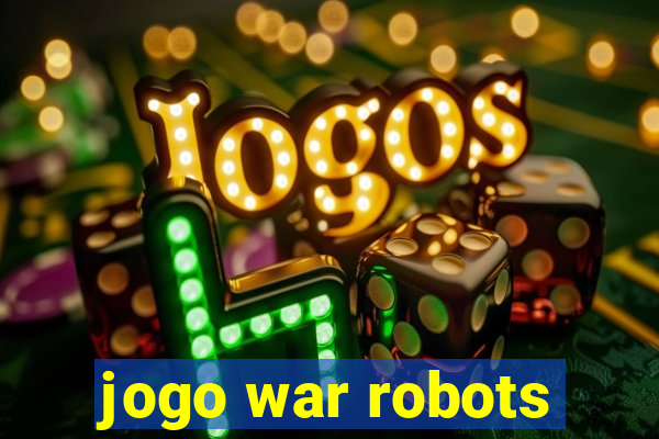 jogo war robots