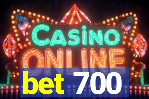 bet 700