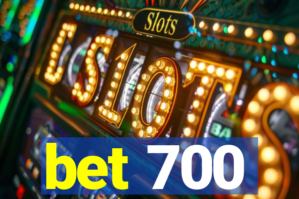 bet 700