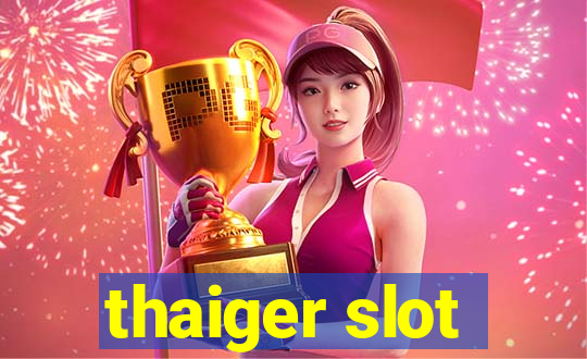 thaiger slot