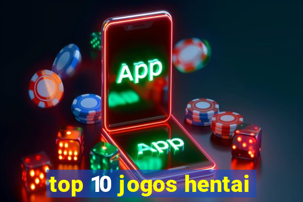 top 10 jogos hentai