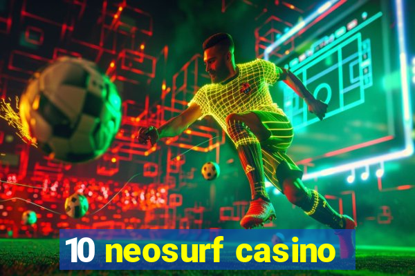 10 neosurf casino