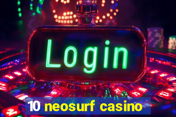 10 neosurf casino