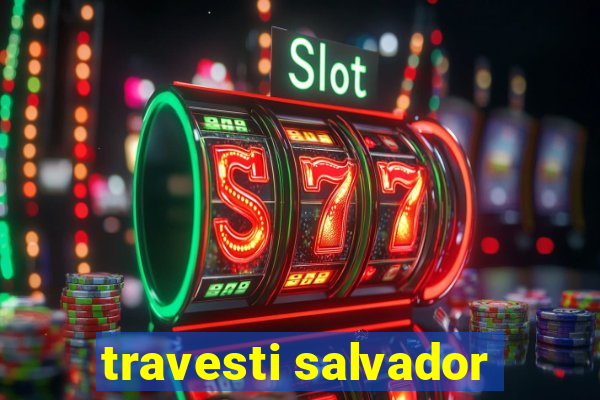 travesti salvador