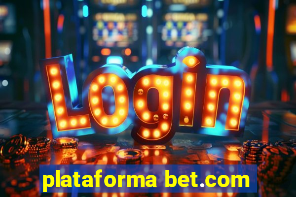 plataforma bet.com