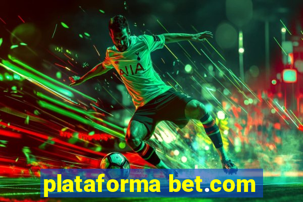 plataforma bet.com