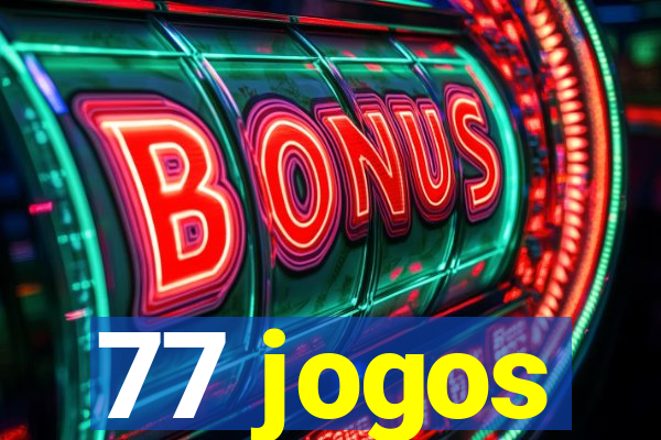 77 jogos