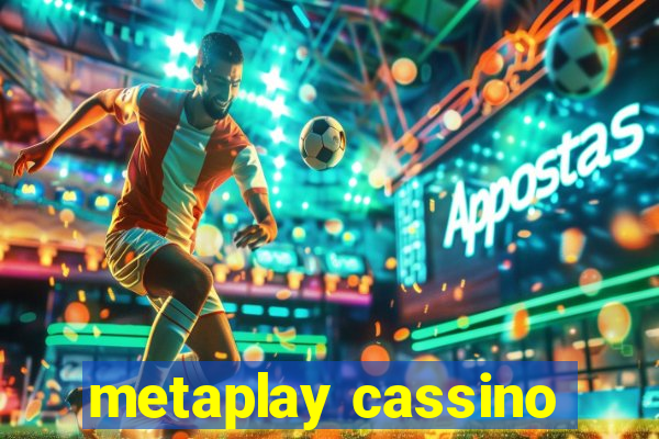 metaplay cassino