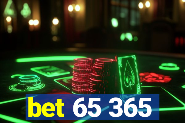 bet 65 365