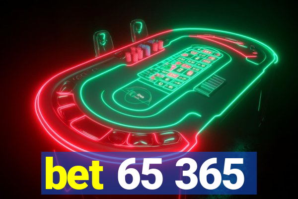 bet 65 365