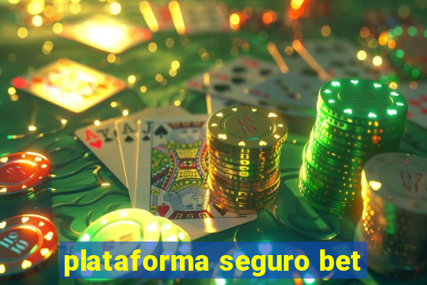 plataforma seguro bet