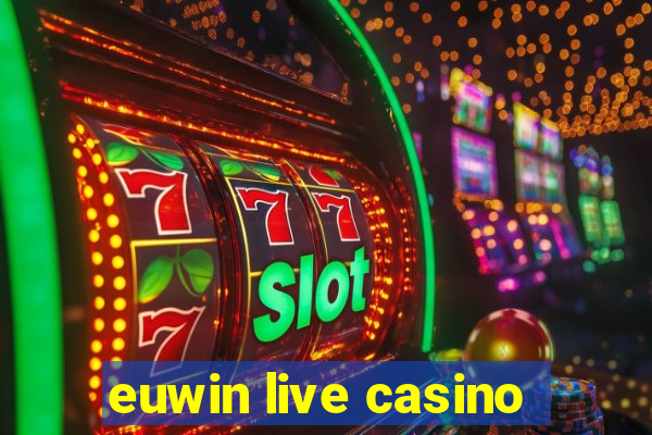 euwin live casino