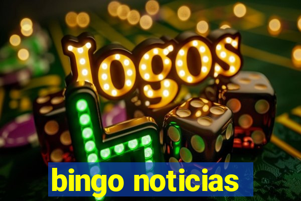 bingo noticias