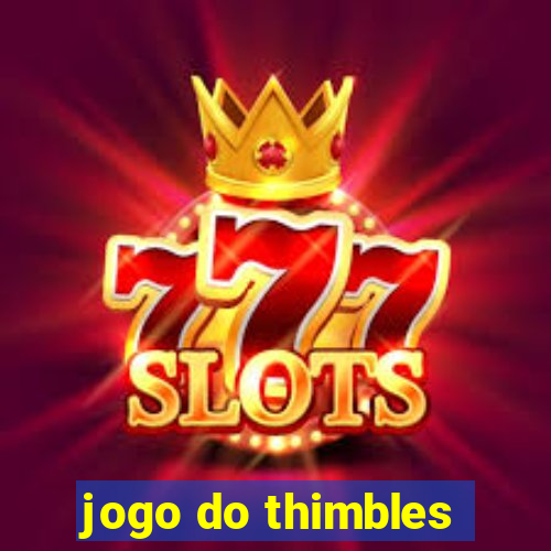 jogo do thimbles