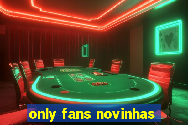 only fans novinhas