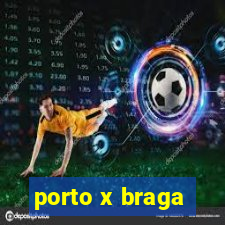 porto x braga