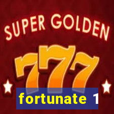 fortunate 1