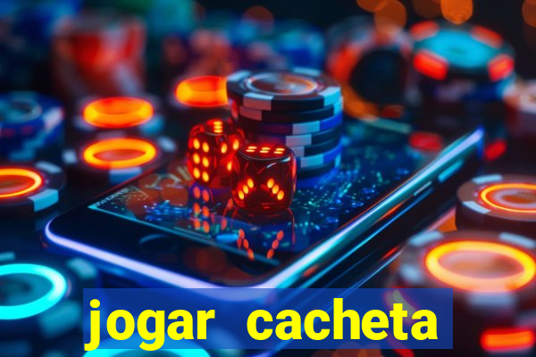 jogar cacheta online valendo dinheiro