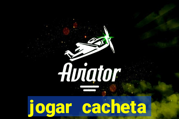 jogar cacheta online valendo dinheiro