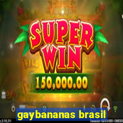 gaybananas brasil