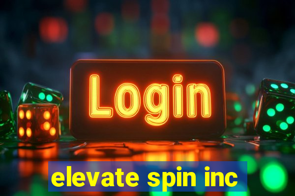 elevate spin inc