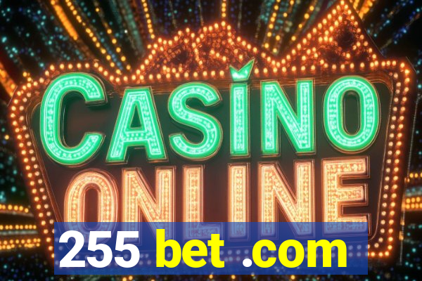 255 bet .com