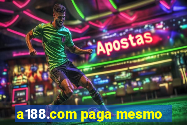 a188.com paga mesmo