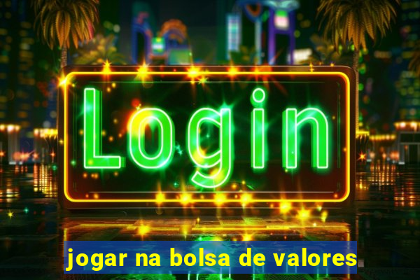 jogar na bolsa de valores