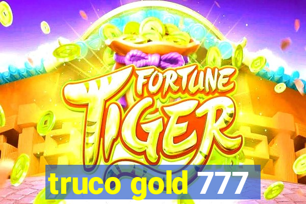 truco gold 777