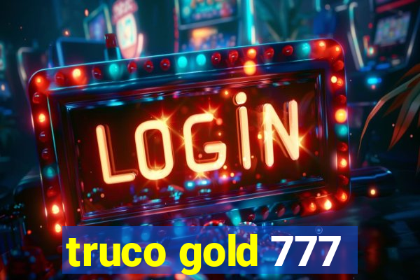 truco gold 777