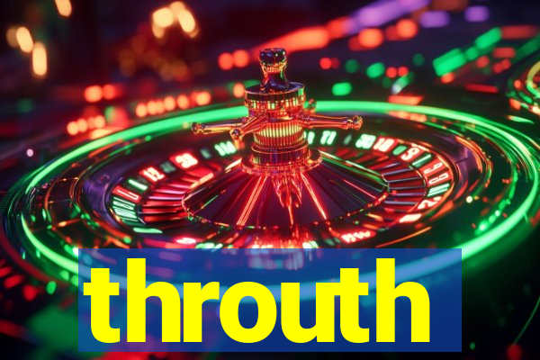 throuth