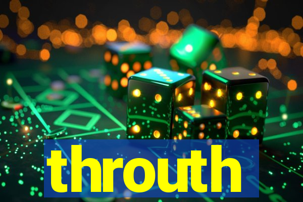 throuth