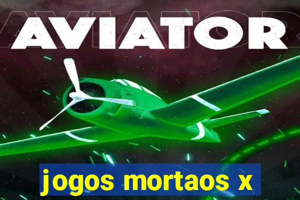 jogos mortaos x