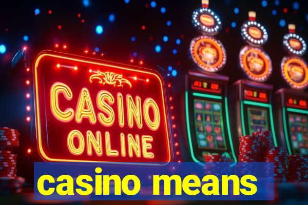 casino means