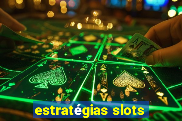 estratégias slots