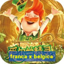 franca x belgica