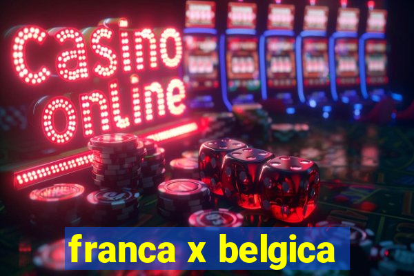 franca x belgica