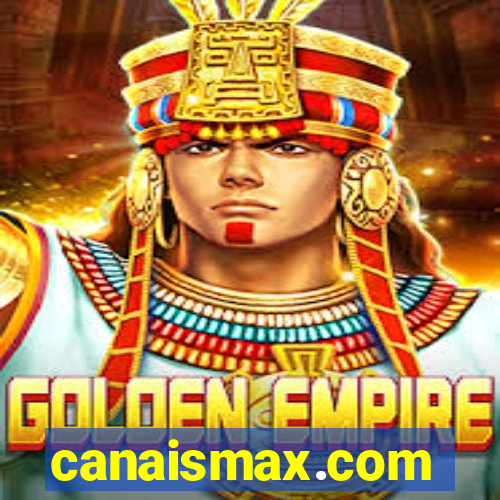 canaismax.com