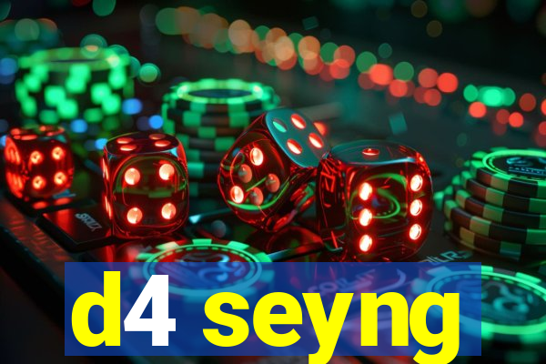 d4 seyng