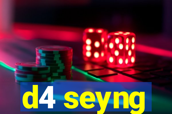 d4 seyng