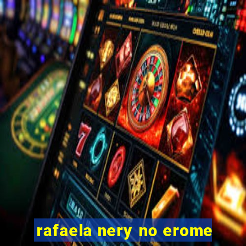 rafaela nery no erome