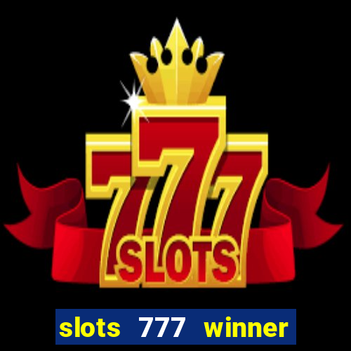 slots 777 winner como sacar