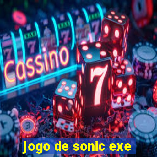 jogo de sonic exe